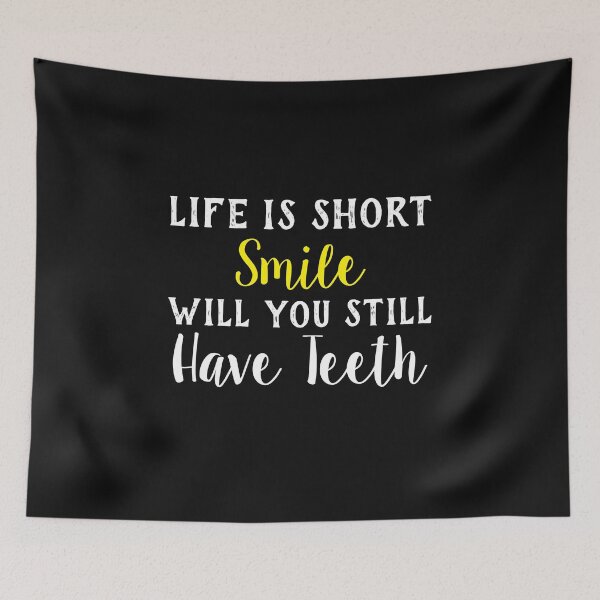 Item preview, Life is Short Smile While You Still Have Teeth designed and sold by TINASTORESHOPE.