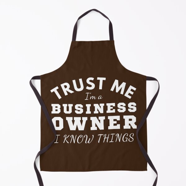 Item preview, Trust me I'm a business owner I know things. designed and sold by Unchainthebeast.