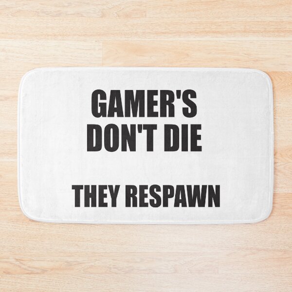 Item preview, Gamers don't die they respawn designed and sold by Montrepeneuer.