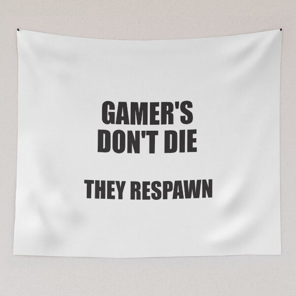 Item preview, Gamers don't die they respawn designed and sold by Montrepeneuer.