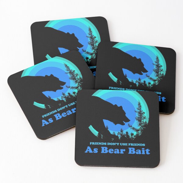 Item preview, Friends don't use friends as bear bait  designed and sold by adenicholls.