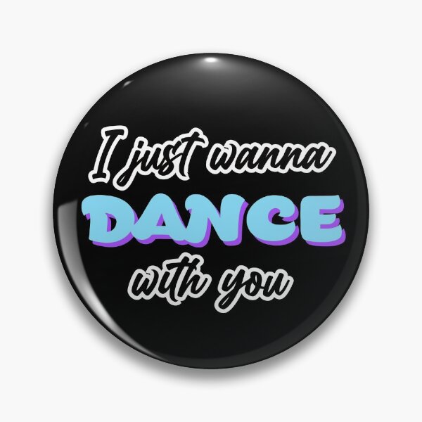 Item preview, I just wanna dance with you designed and sold by ThePromMusical.