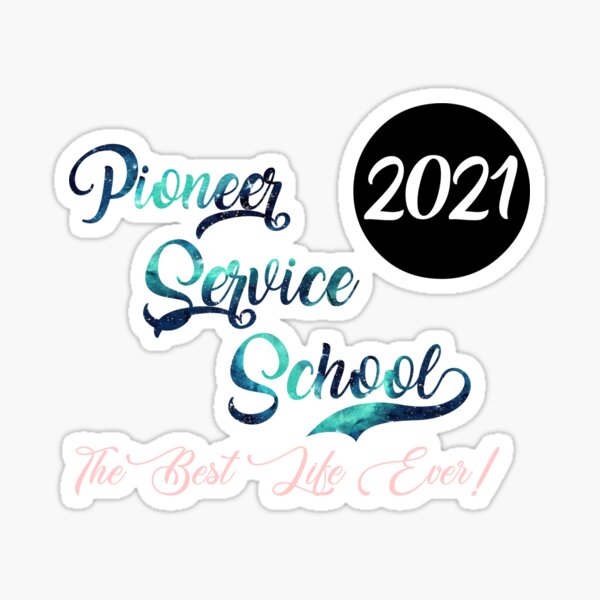 Pioneer Service School 2021 The Best Life Ever Sticker