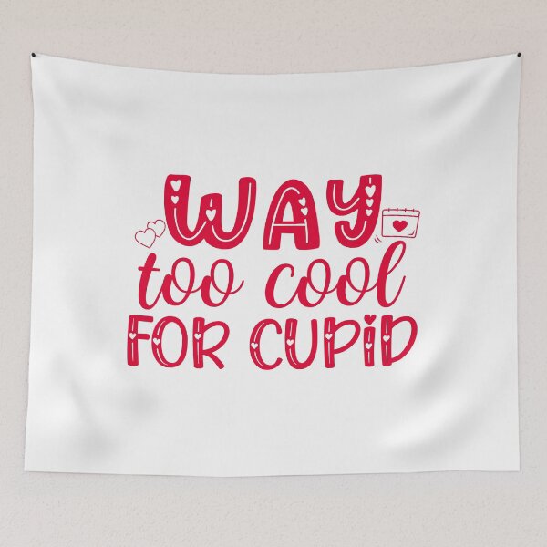 Item preview, Way too cool for cupid designed and sold by IM Hunter.