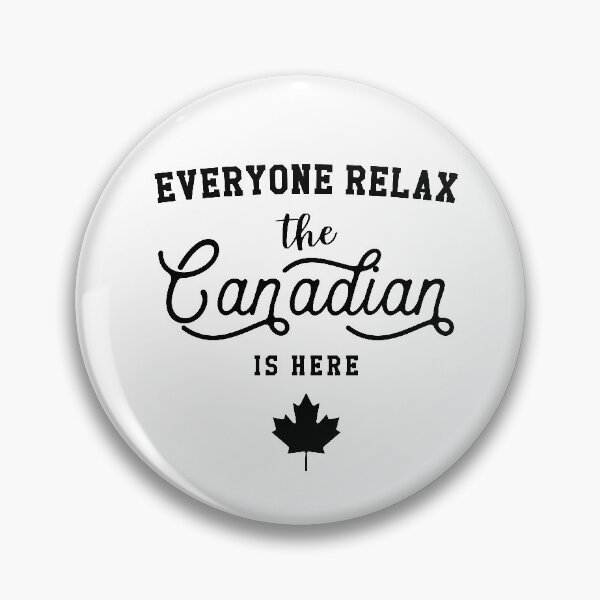 Item preview, Everyone Relaxe The Canadian Is Here designed and sold by veritaculture.