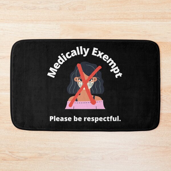 Item preview, Medically Exempt. Please Be Respectful. designed and sold by DontKnowMuch.