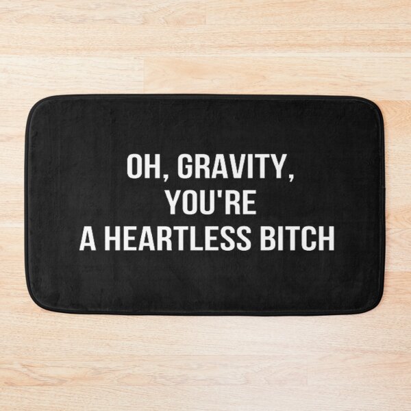 Item preview, Oh, gravity, you're a heartless..new designed and sold by girlschance.