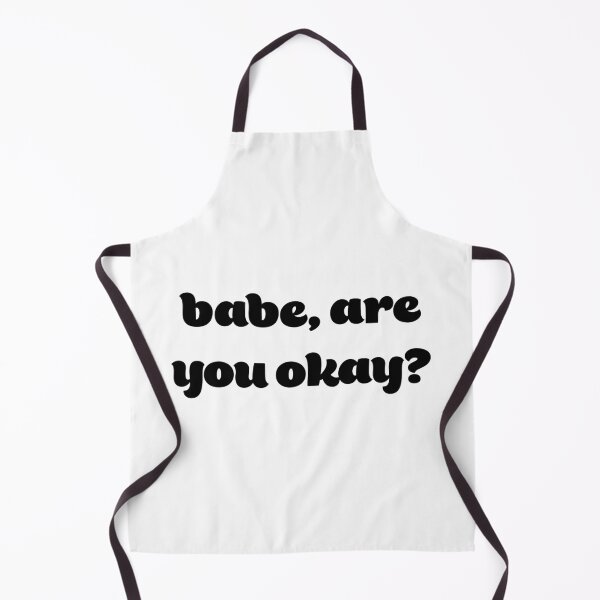 Item preview, babe, are you okay? designed and sold by ThePromMusical.
