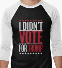 I didn't vote for trump Men's Baseball ¾ T-Shirt