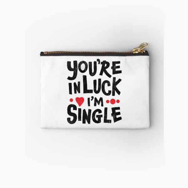 Item preview, Singles Humor - You're In Luck I'm Single designed and sold by SpoofTShirts.