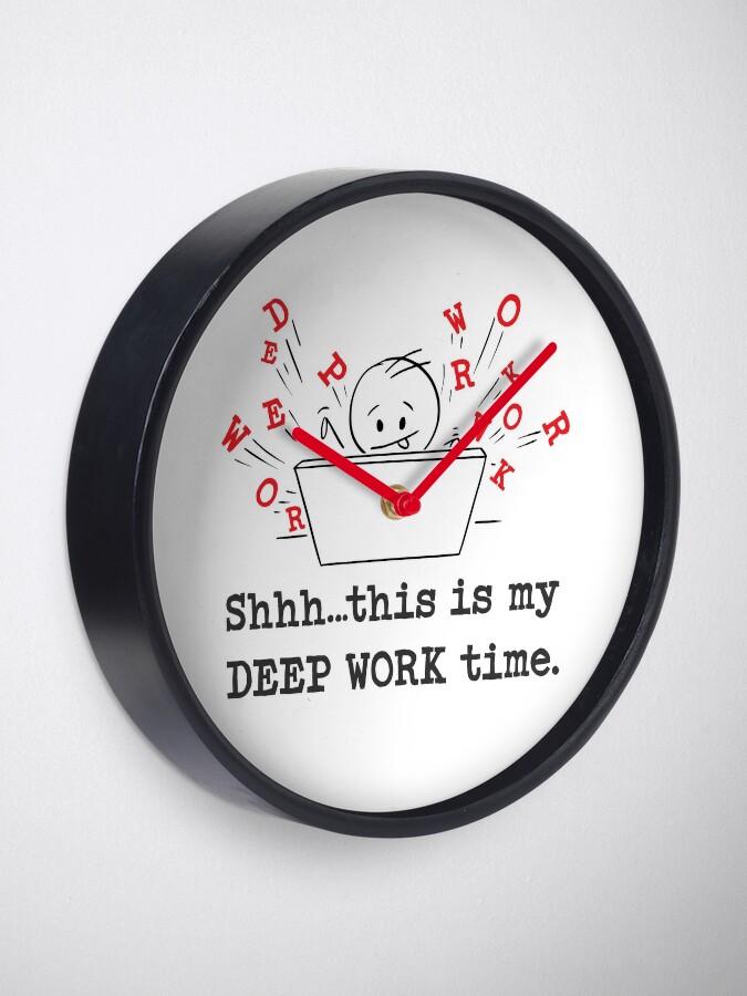 Alternate view of Deep Work. Clock