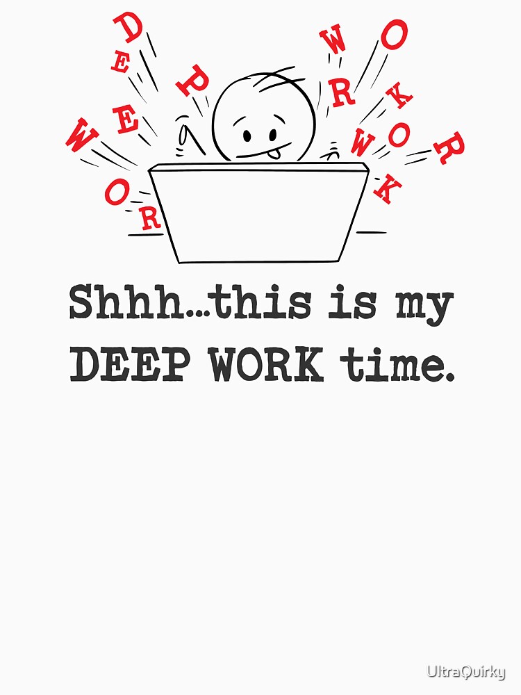 Deep Work. by UltraQuirky
