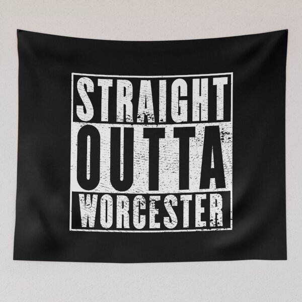 Item preview, Straight Outta Worcester designed and sold by RandomStuffShop.