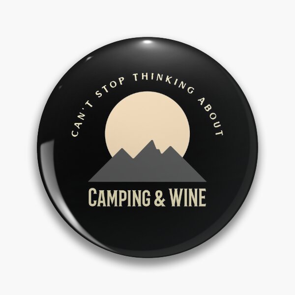 Item preview, Can't Stop Thinking About Camping and Wine designed and sold by Clothing-Guru.