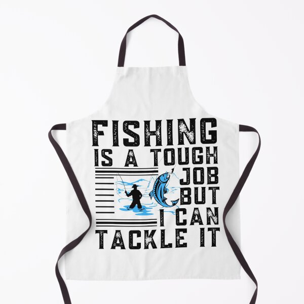 Item preview, Fishing Is A Tough Job But I Can Tackle It designed and sold by BestUncommonTee.