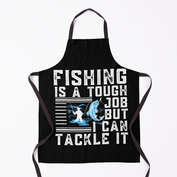 Item preview, Fishing Is A Tough Job But I Can Tackle It designed and sold by BestUncommonTee.