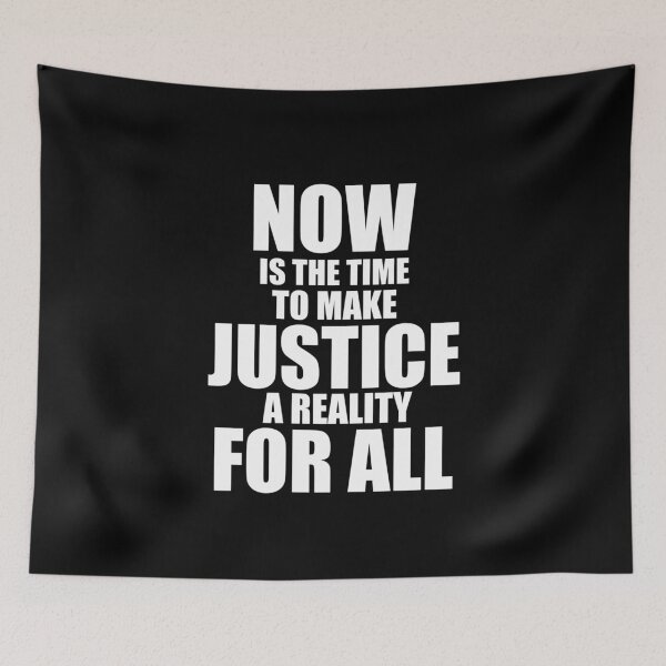 Item preview, Now Is The Time To Make Justice A Reality For All designed and sold by The Junto Shop.