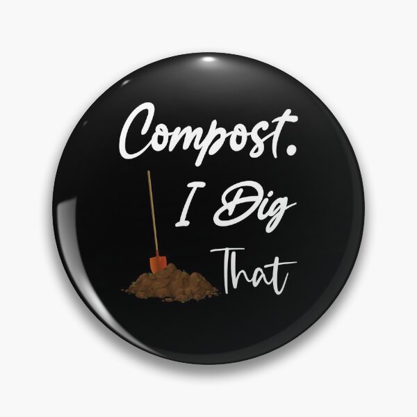 Item preview, Compost I Dig That ,Gardening Organic Humor Funny composter gift for dad mom,Zero Waste Gifts for Greener Giving designed and sold by Essakhi12.