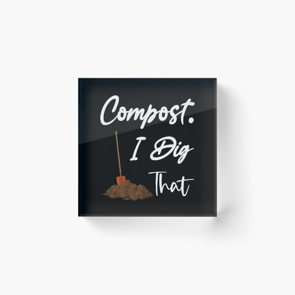 Item preview, Compost I Dig That ,Gardening Organic Humor Funny composter gift for dad mom,Zero Waste Gifts for Greener Giving designed and sold by Essakhi12.