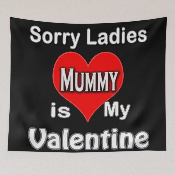 Item preview, Sorry Ladies Mammy is My Valentine designed and sold by TBShali.