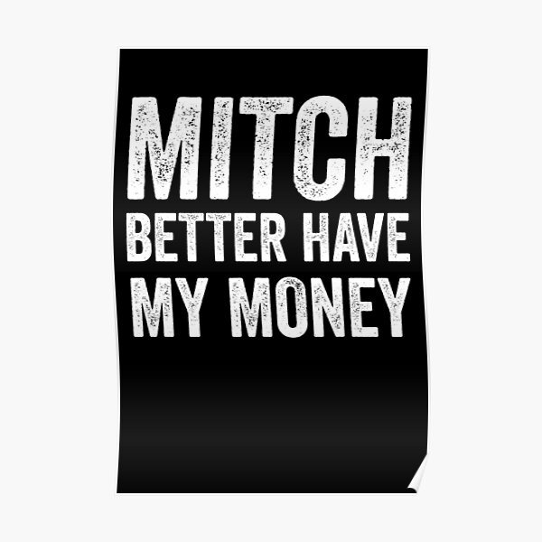 Money Makin Mitch Art Print for Sale by WakingDream