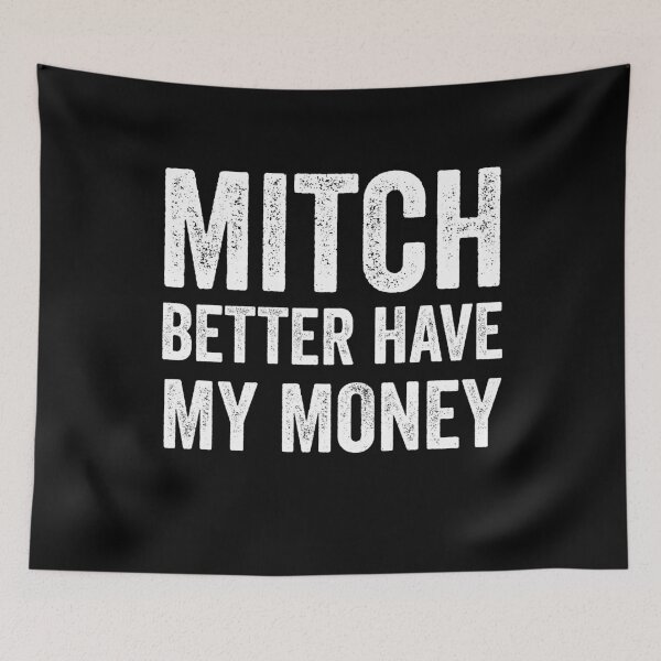 Item preview, Mitch Better Have My Money White  designed and sold by Jajulile.