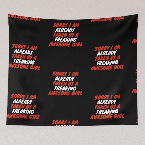 Item preview, Freaking Awesome Girl - Sorry I Am Already Taken designed and sold by PrintexDesigns.