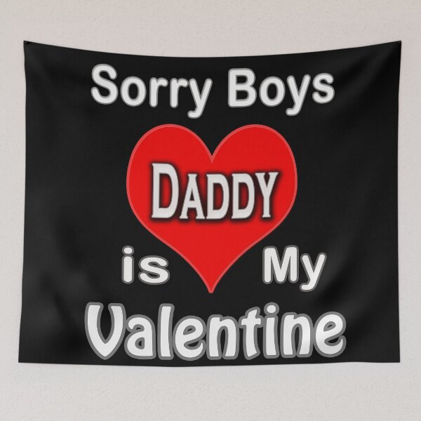 Item preview,  Sorry Boys Daddy is My Valentine designed and sold by TBShali.