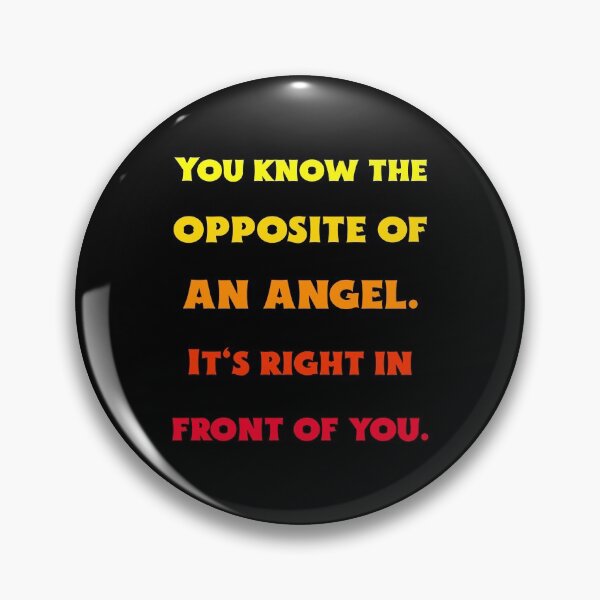 Item preview, You know the opposite of angel. designed and sold by Bodino.