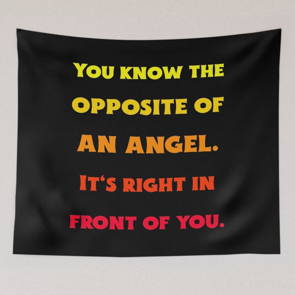 Item preview, You know the opposite of angel. designed and sold by Bodino.
