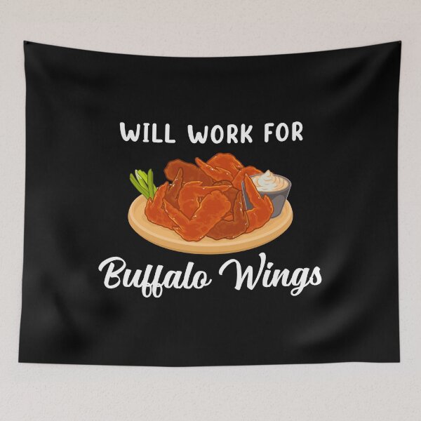 Item preview, Funny Fried Chicken Will Work For Buffalo Wings design designed and sold by jakehughes2015.