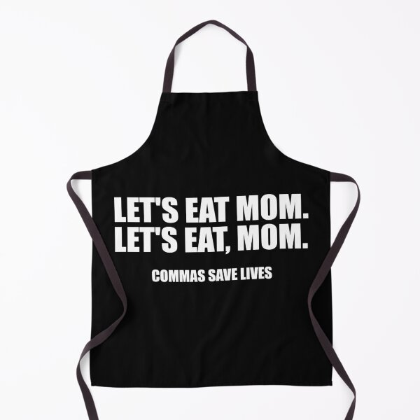 Item preview, LET'S EAT MAMA COMMAS SAVE LIFE designed and sold by Montrepeneuer.