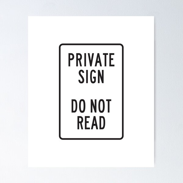 Private Sign - Do Not Read Poster
