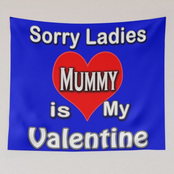 Item preview,  Sorry Ladies Mammy is My Valentine designed and sold by TBShali.