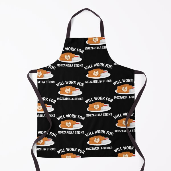 Item preview, Will Work For Mozzarella Sticks Cheese Lover graphic designed and sold by jakehughes2015.