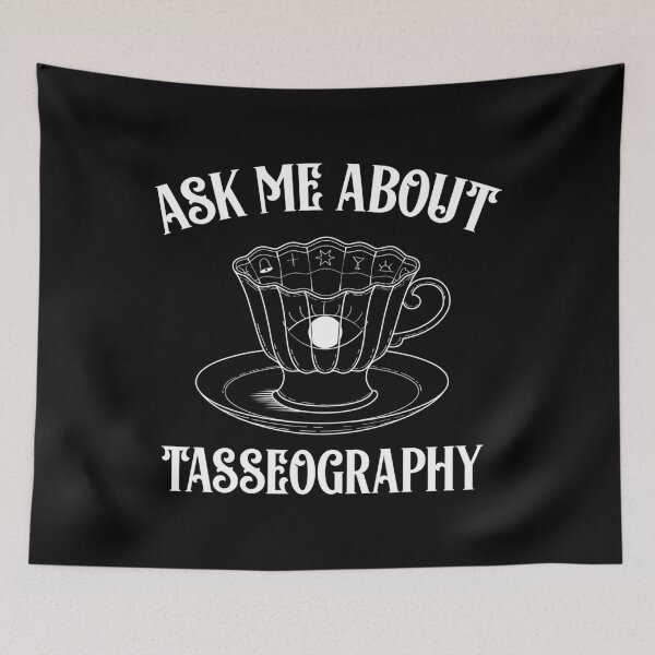 Item preview, Ask Me About Tasseography Fortune Telling print designed and sold by jakehughes2015.