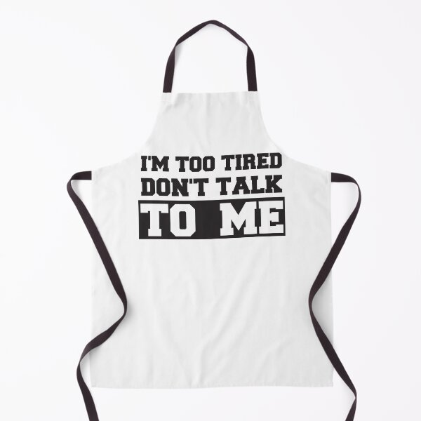 Item preview, I'm Too Tired Don't Talk To Me designed and sold by Quickhappy.
