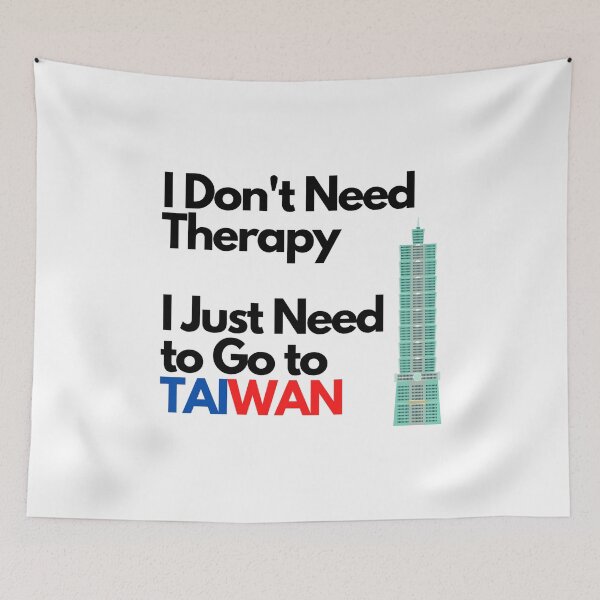 Item preview, I Don't Need Therapy I Just Need To Go To Taiwan with Taipei 101 designed and sold by Buzzzzz8484.