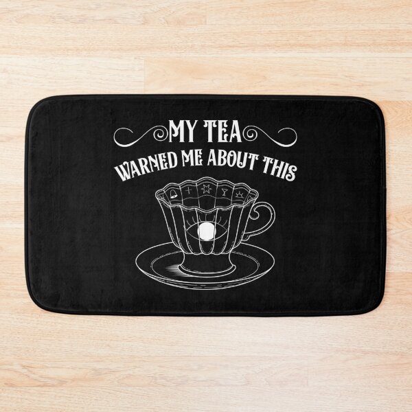 Item preview, Funny My Tea Warned Me About This Tasseography design designed and sold by jakehughes2015.