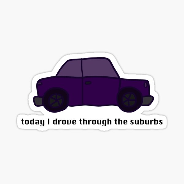 Today I Drove Through The Suburbs Drivers License Olivia Rodrigo Lyric Sticker By Bookgirlc Redbubble