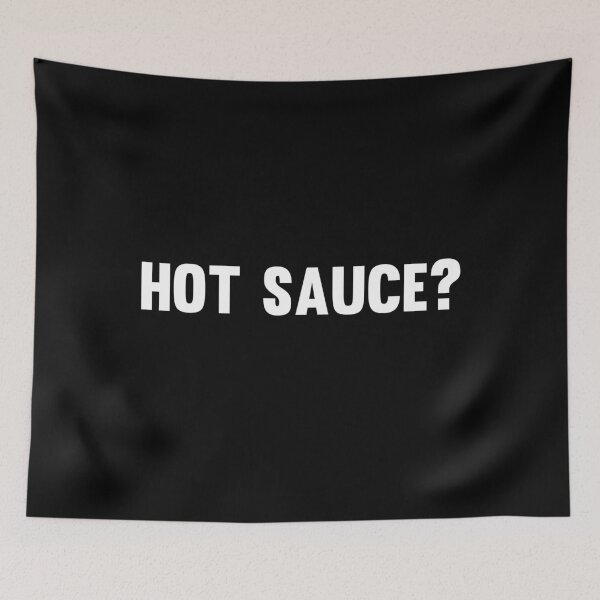 Item preview, Hot Sauce? - Spicy Food Humor designed and sold by jacks-tees.