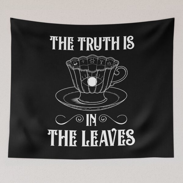 Item preview, The Truth Is In The Leaves Tasseography Fortune Telling print designed and sold by jakehughes2015.