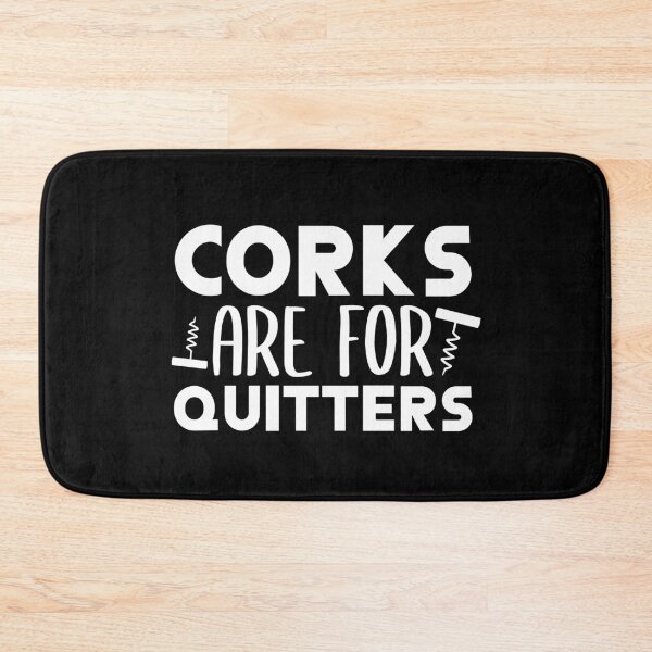Item preview, Corks are for Quitters - Wine Lover designed and sold by jacks-tees.
