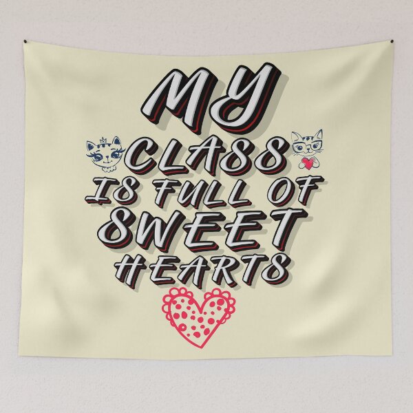 Item preview, MY CLASS IS FULL OF SWEET HEARTS designed and sold by Mrunner.