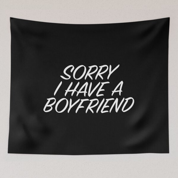 Item preview, SORRY I HAVE A BOYFRIEND designed and sold by Montrepeneuer.