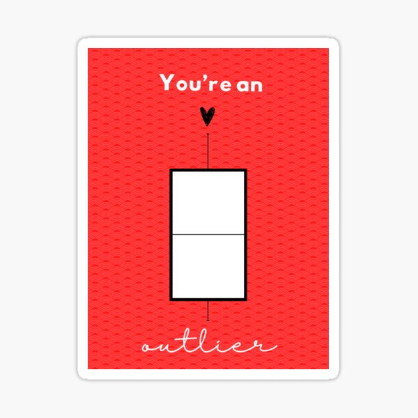 Item preview, You're an Outlier- Statistics Romance Design designed and sold by statsandcats.