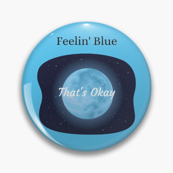 Item preview, Feeling Blue But That's Okay designed and sold by StormyMuse.