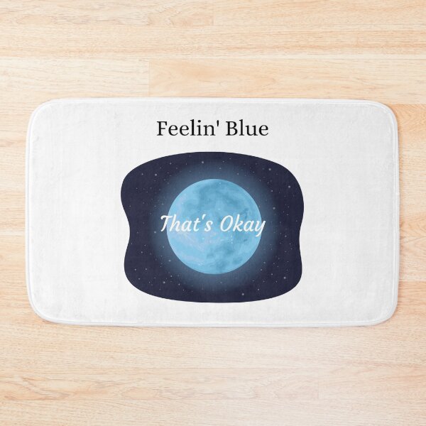 Item preview, Feeling Blue But That's Okay designed and sold by StormyMuse.