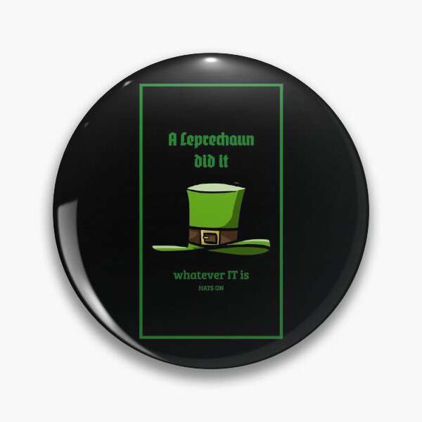 Item preview, A Leprechaun did it whatever IT is HATS ON designed and sold by AndPeace702.