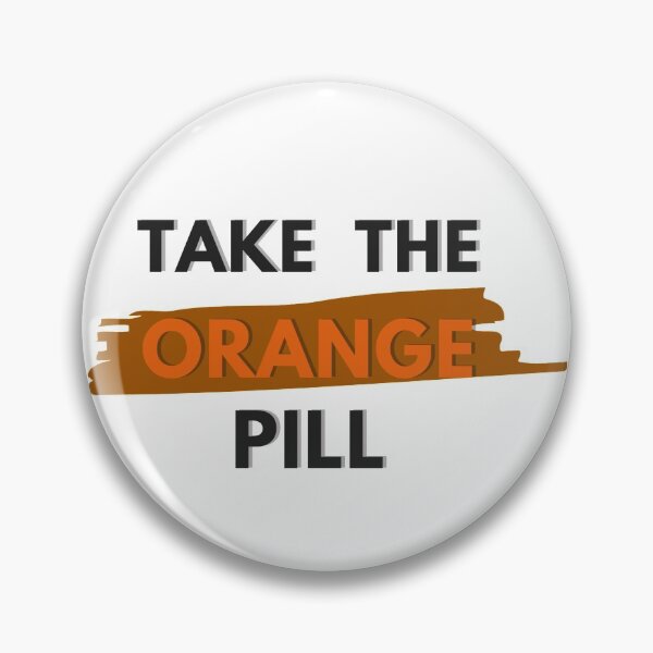 Item preview, Take the Orange Pill 2 designed and sold by IAMPROSPERITY.